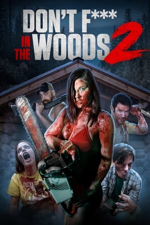 Don't Fuck in the Woods 2 (2022)