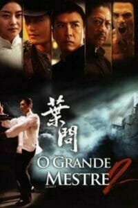 Ip Man 2 (2010) ยิปมัน 2 อาจารย์บรู๊ซลี เต็มเรื่อง ครบทุกภาค