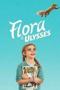 Flora And Ulysses (2021) ฟลอร่า และ ยูลิสซิส