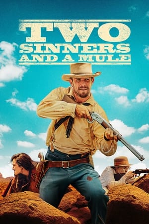 Two Sinners and a Mule (2023) หนังHD ฟรี ไม่มีสะดุด