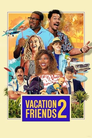 Vacation Friends 2 (2023) หนังใหม่ safe ชนโรง หนังคุณภาพ HD